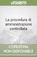 La procedura di amministrazione controllata libro