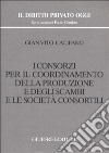 I consorzi per il coordinamento della produzione e degli scambi e le società consortili libro