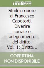 Studi in onore di Francesco Capotorti. Divenire sociale e adeguamento del diritto. Vol. 1: Diritto internazionale libro