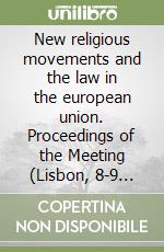 New religious movements and the law in the european union. Proceedings of the Meeting (Lisbon, 8-9 November 1997) libro