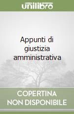 Appunti di giustizia amministrativa libro