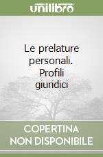 Le prelature personali. Profili giuridici libro