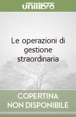 Le operazioni di gestione straordinaria libro