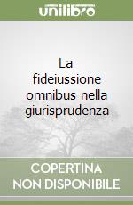 La fideiussione omnibus nella giurisprudenza libro