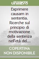 Exprimere causam in sententia. Ricerche sul principio di motivazione della sentenza nell'età del diritto comune classico