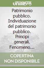 Patrimonio pubblico. Individuazione del patrimonio pubblico. Principi generali. Fenomeno evolutivo della consistenza ed utilizzazione libro