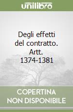 Degli effetti del contratto. Artt. 1374-1381 (2) libro