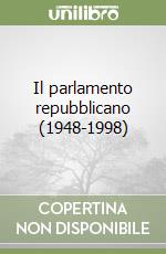 Il parlamento repubblicano (1948-1998) libro