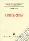 Autonomia privata e integrità fisica libro