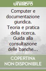 Computer e documentazione giuridica. Teoria e pratica della ricerca. Guida alla consultazione delle banche dati istituzionali: Corte suprema di Cassazione...