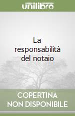 La responsabilità del notaio libro