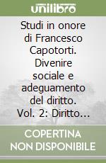 Studi in onore di Francesco Capotorti. Divenire sociale e adeguamento del diritto. Vol. 2: Diritto dell'Unione europea. Diritto internazionale privato. Diritto pubblico libro