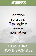 Locazioni abitative. Tipologie e nuova normativa libro