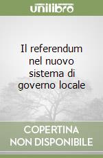 Il referendum nel nuovo sistema di governo locale