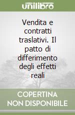 Vendita e contratti traslativi. Il patto di differimento degli effetti reali libro