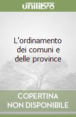 L'ordinamento dei comuni e delle province libro