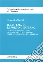 Il sistema di reporting interno. Logiche di strutturazione delle informazioni aziendali per le decisioni dell'alta direzione