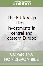 The EU foreign direct investments in central and eastern Europe libro