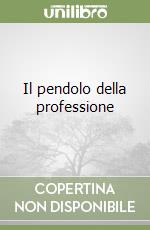 Il pendolo della professione