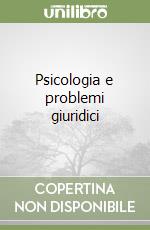 Psicologia e problemi giuridici