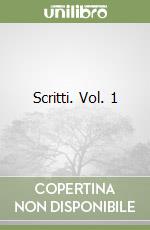 Scritti. Vol. 1 libro