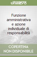 Funzione amministrativa e azione individuale di responsabilità