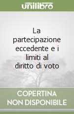 La partecipazione eccedente e i limiti al diritto di voto