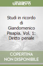 Studi in ricordo di Giandomenico Pisapia. Vol. 1: Diritto penale libro