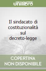 Il sindacato di costituzionalità sul decreto-legge