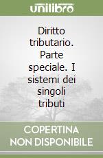 Diritto tributario. Parte speciale. I sistemi dei singoli tributi