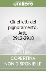 Gli effetti del pignoramento. Artt. 2912-2918 libro