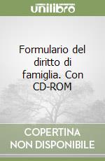 Formulario del diritto di famiglia. Con CD-ROM libro