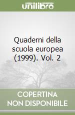 Quaderni della scuola europea (1999). Vol. 2 libro