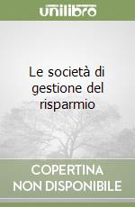 Le società di gestione del risparmio