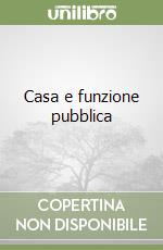 Casa e funzione pubblica libro