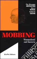 Mobbing. Vessazioni sul lavoro libro