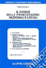 Il codice delle privatizzazioni nazionali e locali libro