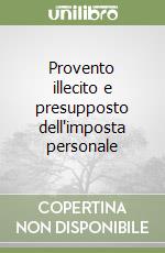 Provento illecito e presupposto dell'imposta personale libro