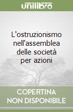 L'ostruzionismo nell'assemblea delle società per azioni