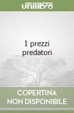 I prezzi predatori