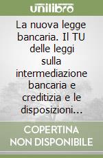 La nuova legge bancaria. Il TU delle leggi sulla intermediazione bancaria e creditizia e le disposizioni di attuazione. Commentario (5) libro