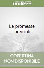 Le promesse premiali