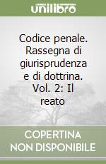 Codice penale. Rassegna di giurisprudenza e di dottrina. Vol. 2: Il reato libro