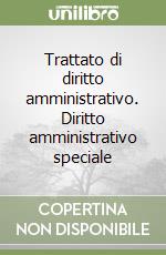 Trattato di diritto amministrativo. Diritto amministrativo speciale (2) libro