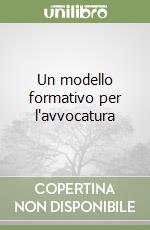 Un modello formativo per l'avvocatura libro