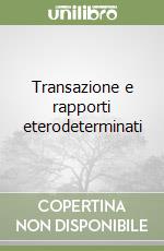 Transazione e rapporti eterodeterminati libro