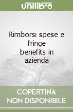 Rimborsi spese e fringe benefits in azienda libro