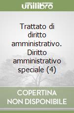 Trattato di diritto amministrativo. Diritto amministrativo speciale (4) libro
