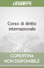 Corso di diritto internazionale (1) libro