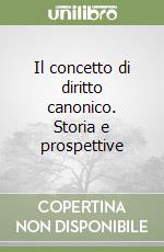 Il concetto di diritto canonico. Storia e prospettive